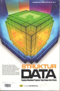 Struktur data: pondasi membuat program yang elegan dan efisien