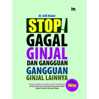Stop Gagal Ginjal dan Gangguan Gangguan Ginjal Lainnya