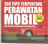 150 tips terpenting perawatan mobil dan seputar kenyamanan berkendaraan