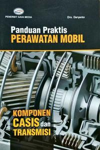 Panduan praktis perawatan mobil: komponen casis dan transmisi