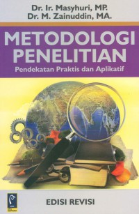 Metodologi penelitian: pendekatan praktis dan aplikatif