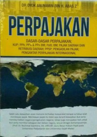 Perpajakan: Dasar-dasar perpajakan, KUP, PPH, PPN & BM, pajak daerah, dan retribusi daerah, PPSP, pengendalian pajak, pengantar perpajakan internasional