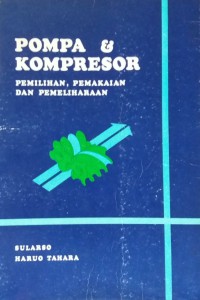 Pompa dan kompresor: pemilihan, pemakaian dan pemeliharaan