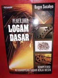 Pekerjaan logam dasar: kompetensi: keterampilan dasar kerja mesin