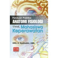 Panduan praktika anatomi fisiologi: untuk mahasiswa keperawatan