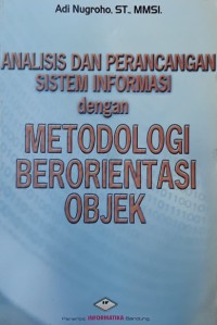 Analisis dan perancangan sistem informasi dengan metodologi berorientasi objek