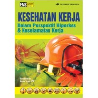 Kesehatan kerja dalam perspektif hiperkes dan keselamatan kerja
