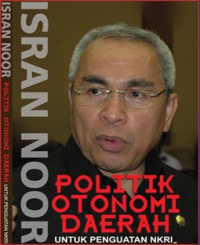 Politik otonomi daerah untuk penguatan NKRI