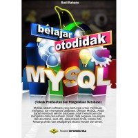 Belajar otodidak MySQL: Teknik pembuatan dan pengelolaan database