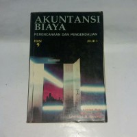 Akuntansi biaya: perencanaan dan pengendalian, jilid 1