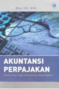 Akuntansi perpajakan: dibahas secara lugas, sederhana, dan mudah dipahami