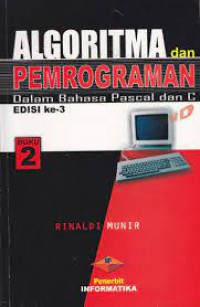 Algoritma dan Pemrograman: dalam bahasa Pascal dan C, buku 2, edisi 3