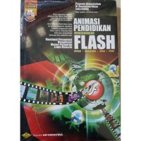 Animasi pendidikan menggunakan flash: membuat presentasi visualisasi materi pelajaran lebih menarik