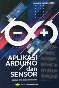 Aplikasi arduino dan sensor: disertai 32 proyek sensor dan 5 proyek robot