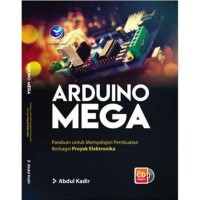 Arduino mega: panduan untuk mempelajari pembuatan berbagai proyek elektronika