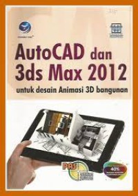 Autocad dan 3DS max 2012: untuk desain animasi 3D bangunan