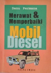 Merawat dan memperbaiki mobil diesel