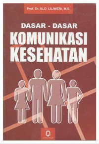 Dasar-dasar komunikasi kesehatan