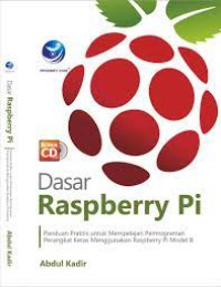 Dasar Raspberry Pi: panduan praktis untuk mempelajari pemrograman perangkat keras menggunakan Raspberry Pi model B