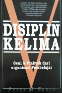 Disiplin kelima: seni dan praktek dari organisasi pembelajar