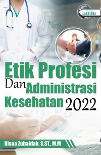Etik profesi dan administrasi kesehatan 2022