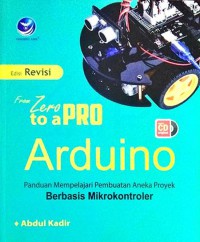 From zero to a pro arduino: panduan mempelajari pembuatan aneka proyek berbasis mikrokontroler, edisi revisi