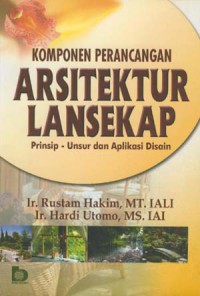 Komponen perancangan arsitektur lansekap: prinsip-unsur dan aplikasi disain
