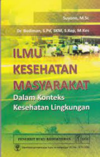 Ilmu kesehatan masyarakat: dalam konteks kesehatan lingkungan