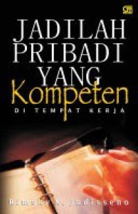 Jadilah pribadi yang kompeten di tempat kerja