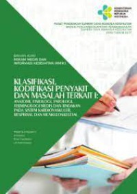 Klasifikasi, kodifikasi penyakit dan masalah terkait I: Anatomi, fisiologi, terminologi medis dan tindakan pada sistem kardiovaskuler, respirasi, dan muskuloskeletal