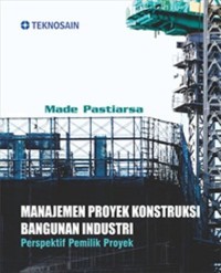 Manajemen proyek konstruksi bangunan industri: perspektif pemilik proyek
