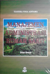 Manajemen administrasi rumah sakit, edisi 2