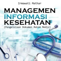 Manajemen informasi kesehatan: (pengelolaan dokumen rekam medis)