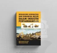 Mekanisme kinematika dan dinamika mesin dalam industri pertambangan