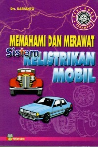 Memahami dan merawat sistem kelistrikan mobil