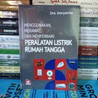 Menggunakan, merawat, dan memperbaiki peralatan listrik rumah tangga