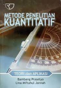 Metode penelitian kuantitatif: teori dan aplikasi