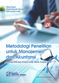 Metodologi penelitian untuk manajemen dan akutansi: aplikasi SPSS dan EViews untuk teknik analisis data
