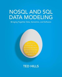 NOSQL and SQL data modeling: bringing together data , semantics, and software