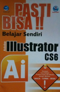 Pasti bisa!! belajar sendiri Adobe Illustrator CS6
