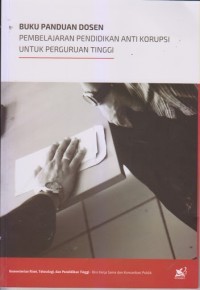 Pembelajaran pendidikan antikorupsi untuk perguruan tinggi: buku panduan dosen