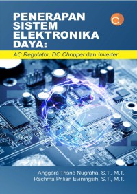 Penerapan sistem elektronika daya: AC Regulator, DC Chopper dan Inverter