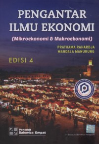 Pengantar ilmu ekonomi (mikroekonomi & makroekonomi, edisi 4
