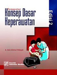 Pengantar konsep dasar keperawatan, edisi 2