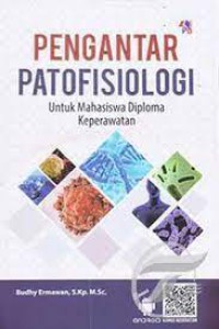 Pengantar patofisiologi: untuk mahasiswa diploma keperawatan