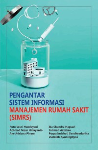 Pengantar sistem informasi manajemen rumah sakit (SIMRS)