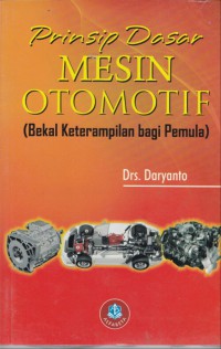Prinsip dasar mesin otomotif (bekal keterampilan bagi pemula)