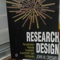 Research design: pendekatan metode kualitatif, kuantitatif, dan campuran, edisi 4