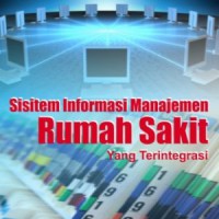 Sistem informasi manajemen rumah sakit yang terintegrasi