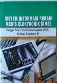 Sistem informasi rekam medis elektronik (RME) dengan Near Field Communication (NFC) berbasis Raspberry Pi